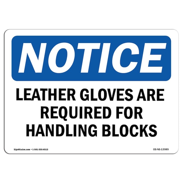 OSHA, Leather Gloves Are Required For Handling Blocks, 18in X 12in Alum, 18" W, 12" H, Landscap